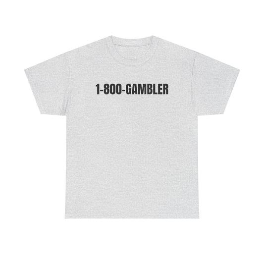 1-800-GAMBLER T-Shirt